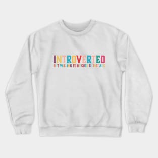 Introverted but willing to discuss skinscare Funny sayings Crewneck Sweatshirt